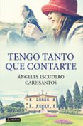 tengo tanto que contarte-care santos-angeles escudero-9788408115823 tengo tanto que contarte-care santos-angeles escudero-9788408115823
