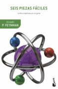 seis piezas faciles. la fisica explicada por un genio-richard p. feynman-9788408124023 seis piezas faciles. la fisica explicada por un genio-richard p. feynman-9788408124023