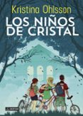 los niños de cristal-kristina ohlsson-9788408127123 los niños de cristal-kristina ohlsson-9788408127123