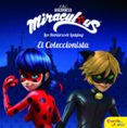 miraculous: las aventuras de ladybug: el coleccionista: cuento-9788408181323 miraculous: las aventuras de ladybug: el coleccionista: cuento-9788408181323