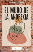 Descarga de libro completo gratis EL MURO DE LA ANOREXIA  9788412531923 (Literatura española) de DOMENICO COSENZA