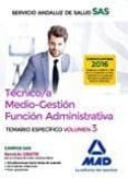 tecnico/a medio-gestion funcion administrativa del sas opcion administracion general: temario especifico volumen 3-9788414201923 tecnico/a medio-gestion funcion administrativa del sas opcion administracion general: temario especifico volumen 3-9788414201923