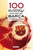 100 motivos para ser del barça (y no ser del madrid)-a. gonzalez castro-a. luigi castañeda-9788415088523 100 motivos para ser del barça (y no ser del madrid)-a. gonzalez castro-a. luigi castañeda-9788415088523