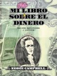 mi libro sobre el dinero. esa cosa maravillosa y horrible-eddie campbell-9788415163923 mi libro sobre el dinero. esa cosa maravillosa y horrible-eddie campbell-9788415163923