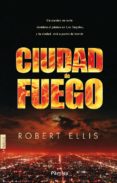 ciudad de fuego-robert ellis-9788415433323 ciudad de fuego-robert ellis-9788415433323