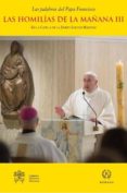 las homilias de la mañana iii-jorge (papa francisco) bergoglio-9788415980223 las homilias de la mañana iii-jorge (papa francisco) bergoglio-9788415980223