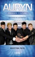 auryn: presente y futuro: biografia no autorizada-martina reis-9788416075423 auryn: presente y futuro: biografia no autorizada-martina reis-9788416075423