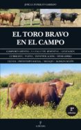el toro bravo en el campo (2ª ed.)-jose luis prieto garrido-9788416100323 el toro bravo en el campo (2ª ed.)-jose luis prieto garrido-9788416100323