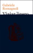 viajar ligero-gabriele romagnoli-9788416222223 viajar ligero-gabriele romagnoli-9788416222223