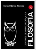 lecciones de introduccion a la filosofia-manuel garcia morente-9788416225323 lecciones de introduccion a la filosofia-manuel garcia morente-9788416225323