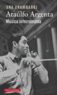 ataulfo argenta: musica interrumpida-ana arambarri-9788416252923 ataulfo argenta: musica interrumpida-ana arambarri-9788416252923