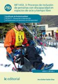 (i.b.d.) procesos de inclusión de personas con discapacidad en espacios de ocio y tiempo libre. ssce0111 - promoción e intervencion socioeducativa con personas con discapacidad-ana esther galán díaz-9788416271023 (i.b.d.) procesos de inclusión de personas con discapacidad en espacios de ocio y tiempo libre. ssce0111 - promoción e intervencion socioeducativa con personas con discapacidad-ana esther galán díaz-9788416271023