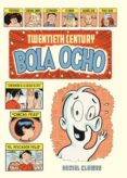 twentieth century bola ocho-daniel clowes-9788416400423 twentieth century bola ocho-daniel clowes-9788416400423