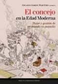 el concejo en la edad moderna-encarna jarque martinez-9788416515523 el concejo en la edad moderna-encarna jarque martinez-9788416515523