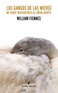 los gansos de las nieves-william fiennes-9788416544523 los gansos de las nieves-william fiennes-9788416544523