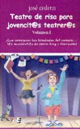 teatro de risa para jovencit@s teatrer@s -vol.i-jose cedena-9788416596423 teatro de risa para jovencit@s teatrer@s -vol.i-jose cedena-9788416596423