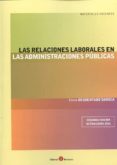 las relaciones laborales en las administraciones publicas-elena desdentado daroca-9788416608423 las relaciones laborales en las administraciones publicas-elena desdentado daroca-9788416608423