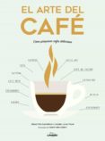 el arte del cafe: como preparar cafes deliciosos-sebastien racineux-chung-len tran-9788416890323 el arte del cafe: como preparar cafes deliciosos-sebastien racineux-chung-len tran-9788416890323
