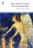 el meu piano blau (edició bilingue alemany/català)-else lasker-schuler-9788416948123 el meu piano blau (edició bilingue alemany/català)-else lasker-schuler-9788416948123