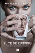 el te de kunming-miguel angel furones-9788417001223 el te de kunming-miguel angel furones-9788417001223