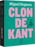 clon de kant-miguel noguera-9788417059323 clon de kant-miguel noguera-9788417059323