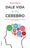 dale vida a tu cerebro-raquel marin-9788417092023 dale vida a tu cerebro-raquel marin-9788417092023