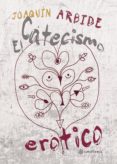 el catecismo erotico-joaquin arbide-9788417103323 el catecismo erotico-joaquin arbide-9788417103323
