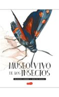 museo vivo de los insectos-françois lasserre-anne de angelis-9788417222123 museo vivo de los insectos-françois lasserre-anne de angelis-9788417222123