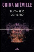 el consejo de hierro (bas-lag 3)-china mieville-9788417347123 el consejo de hierro (bas-lag 3)-china mieville-9788417347123