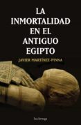la inmortalidad en el antiguo egipto (ebook)-javier martinez pinna-9788417371623 la inmortalidad en el antiguo egipto (ebook)-javier martinez pinna-9788417371623