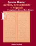 accion, pensamiento y lenguaje-jerome bruner-9788420665023 accion, pensamiento y lenguaje-jerome bruner-9788420665023