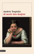 al morir don quijote-andres trapiello-9788423336623 al morir don quijote-andres trapiello-9788423336623