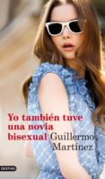 yo tambien tuve una novia bisexual-guillermo martinez-9788423345823 yo tambien tuve una novia bisexual-guillermo martinez-9788423345823