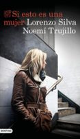 si esto es una mujer-lorenzo silva-noemi trujillo-9788423355723 si esto es una mujer-lorenzo silva-noemi trujillo-9788423355723