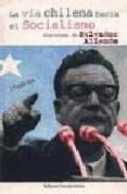 la via chilena hacia el socialismo discursos de salvador allende-salvador allende-9788424500023 la via chilena hacia el socialismo discursos de salvador allende-salvador allende-9788424500023