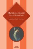mujeres, ciencia e informacion-maria teresa (ed.) garcia nieto-9788424513023 mujeres, ciencia e informacion-maria teresa (ed.) garcia nieto-9788424513023