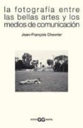 la fotografia entre las bellas artes y los medios de comunicacion-jean-françois chevrier-9788425220623 la fotografia entre las bellas artes y los medios de comunicacion-jean-françois chevrier-9788425220623