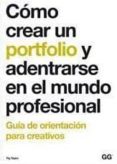como crear un portolio y adentrarse en el mundo profesional: guia de orientacion para creativos-fig taylor-9788425223723 como crear un portolio y adentrarse en el mundo profesional: guia de orientacion para creativos-fig taylor-9788425223723