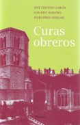 curas obreros: 45 años de testimonio 1963-2008-jose centeno garcia-luis diez maestro-9788425426223 curas obreros: 45 años de testimonio 1963-2008-jose centeno garcia-luis diez maestro-9788425426223