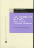 la constitucion de cadiz: origen, contenido y proyeccion internac ional-ignacio fernandez sarasola-9788425915123 la constitucion de cadiz: origen, contenido y proyeccion internac ional-ignacio fernandez sarasola-9788425915123