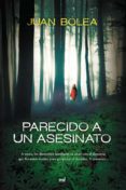 parecido a un asesinato-juan bolea-9788427041523 parecido a un asesinato-juan bolea-9788427041523
