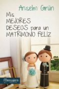 mis mejores deseos para un matrimonio feliz (ebook)-anselm grun-9788427134423 mis mejores deseos para un matrimonio feliz (ebook)-anselm grun-9788427134423