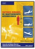 factores humanos en el mantenimiento aeromecanico: desarrollo del modulo oficial del reglamento 2042/2003 de la comision easa/parte-66-victoria villaescusa alejo-9788428329323 factores humanos en el mantenimiento aeromecanico: desarrollo del modulo oficial del reglamento 2042/2003 de la comision easa/parte-66-victoria villaescusa alejo-9788428329323