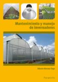 mantenimiento y manejo de invernaderos-alberto moreno vega-9788428398923 mantenimiento y manejo de invernaderos-alberto moreno vega-9788428398923