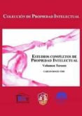 estudios completos de propiedad intelectual iii-carlos rogel vide-9788429015423 estudios completos de propiedad intelectual iii-carlos rogel vide-9788429015423