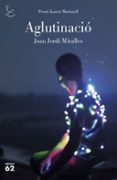 aglutinació (premi joanot martorell 2018)-joan jordi miralles-9788429776423 aglutinació (premi joanot martorell 2018)-joan jordi miralles-9788429776423