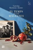 Descargar iphone de ebook EL TEMPS DE LES MAGRANES
				EBOOK (edición en catalán) 9788429781823 FB2 CHM DJVU in Spanish