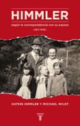 himmler: según la correspondencia con su mujer (1927-1945)-michael wildt-katrin himmler-9788430616923 himmler: según la correspondencia con su mujer (1927-1945)-michael wildt-katrin himmler-9788430616923