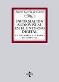 informacion audiovisual en el entorno digital: la television y la radio informativa-mario garcia de castro-9788430962723 informacion audiovisual en el entorno digital: la television y la radio informativa-mario garcia de castro-9788430962723