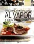 enciclopedia para cocinar al vapor y con olla expres-9788431542023 enciclopedia para cocinar al vapor y con olla expres-9788431542023
